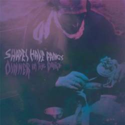 Shapes Have Fangs : Dinner in the Dark